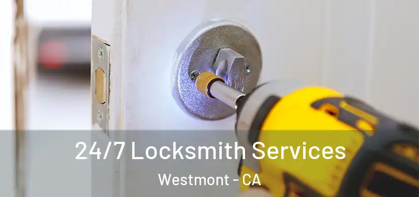 24/7 Locksmith Services Westmont - CA