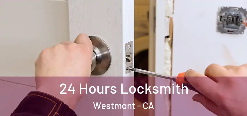 24 Hours Locksmith Westmont - CA