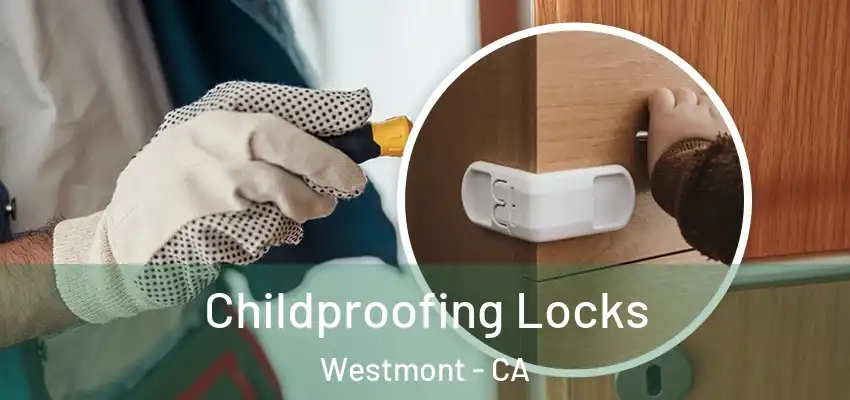  Childproofing Locks Westmont - CA