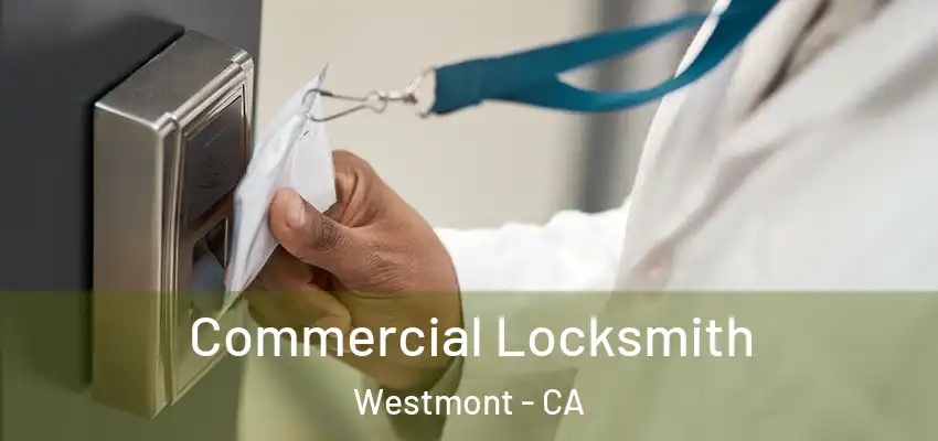 Commercial Locksmith Westmont - CA