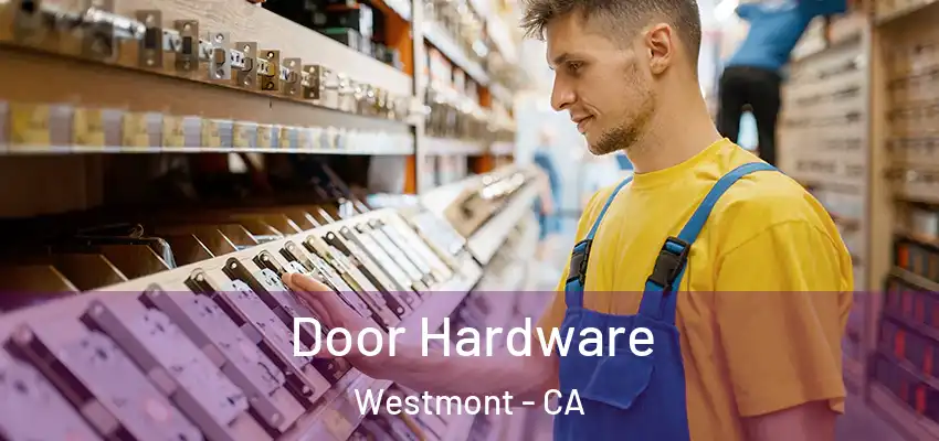 Door Hardware Westmont - CA