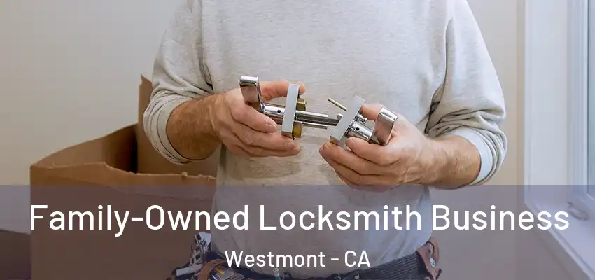 Family-Owned Locksmith Business Westmont - CA