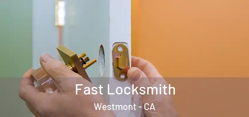  Fast Locksmith Westmont - CA
