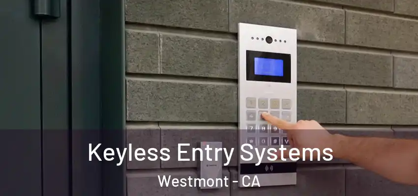  Keyless Entry Systems Westmont - CA