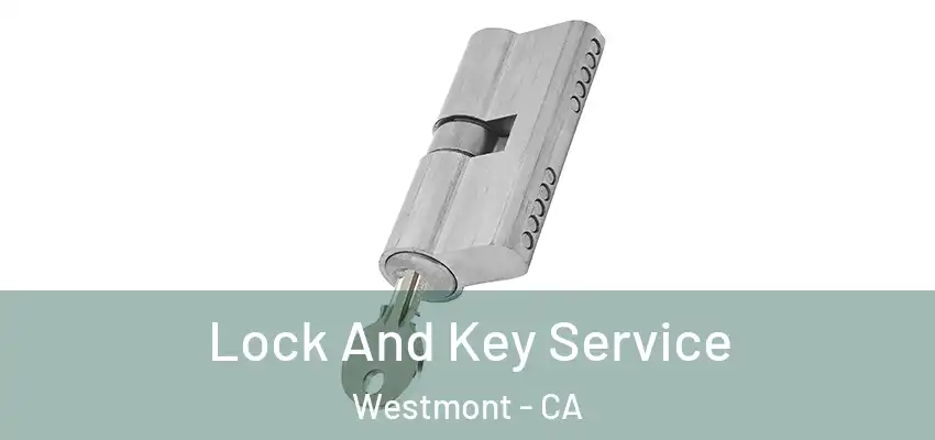  Lock And Key Service Westmont - CA