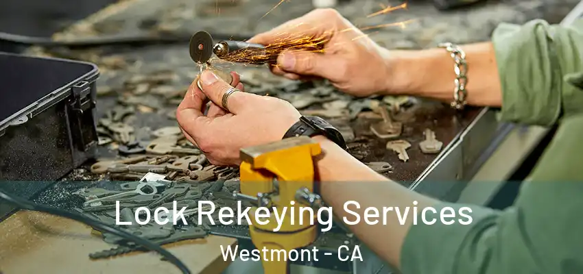  Lock Rekeying Services Westmont - CA