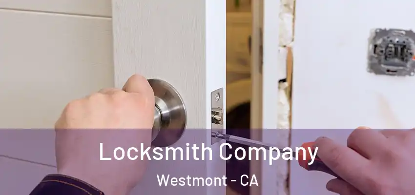  Locksmith Company Westmont - CA