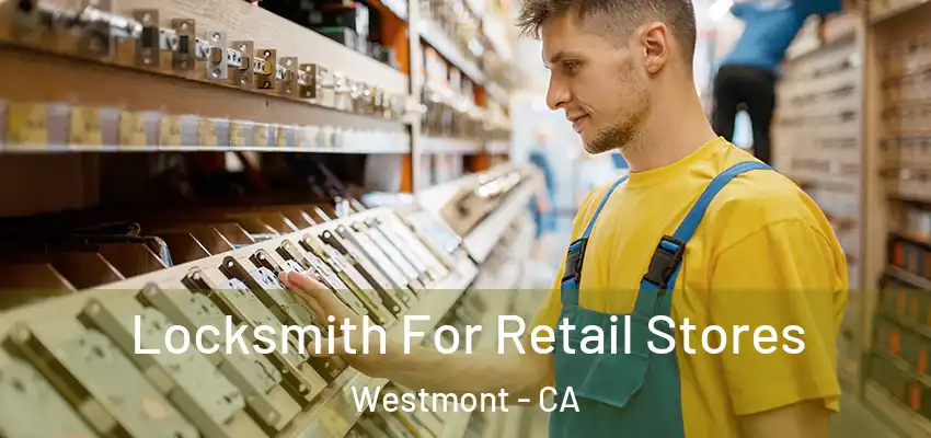  Locksmith For Retail Stores Westmont - CA