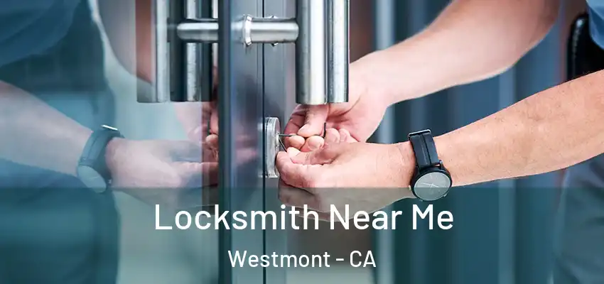  Locksmith Near Me Westmont - CA