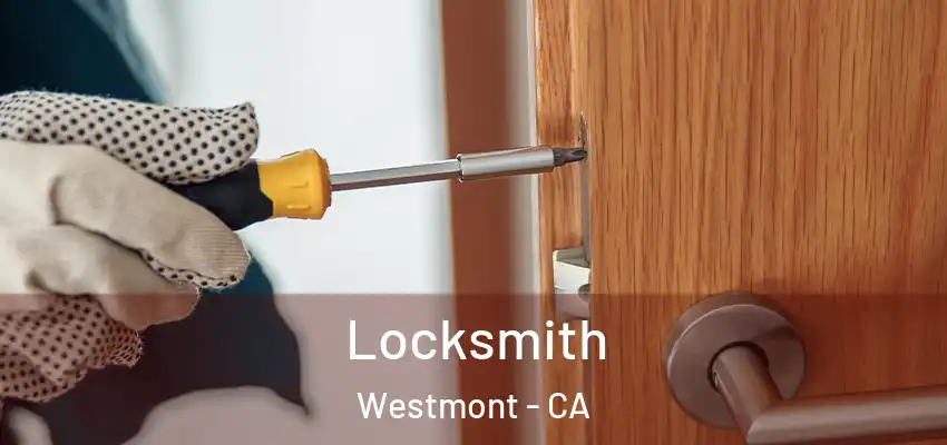 Locksmith Westmont - CA