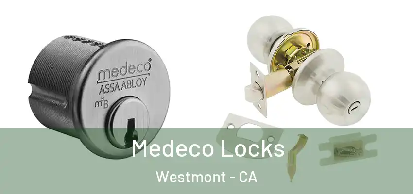  Medeco Locks Westmont - CA
