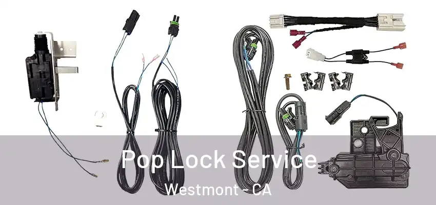  Pop Lock Service Westmont - CA