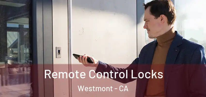  Remote Control Locks Westmont - CA