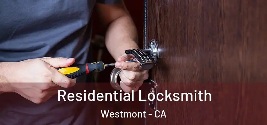  Residential Locksmith Westmont - CA