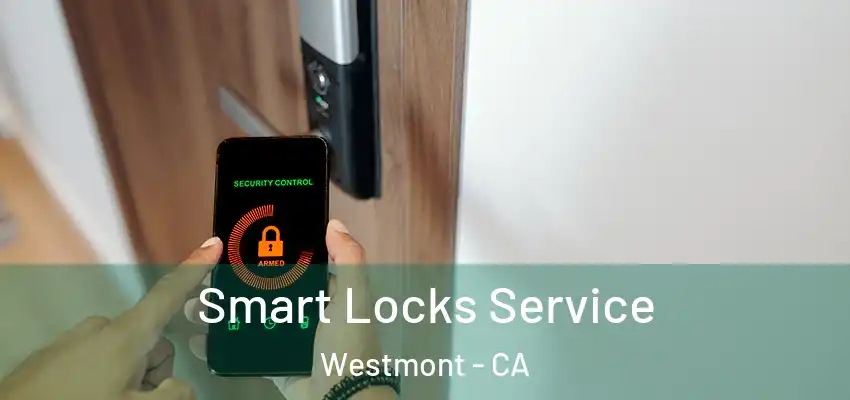 Smart Locks Service Westmont - CA