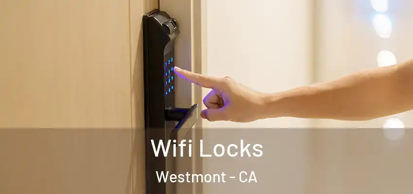 Wifi Locks Westmont - CA